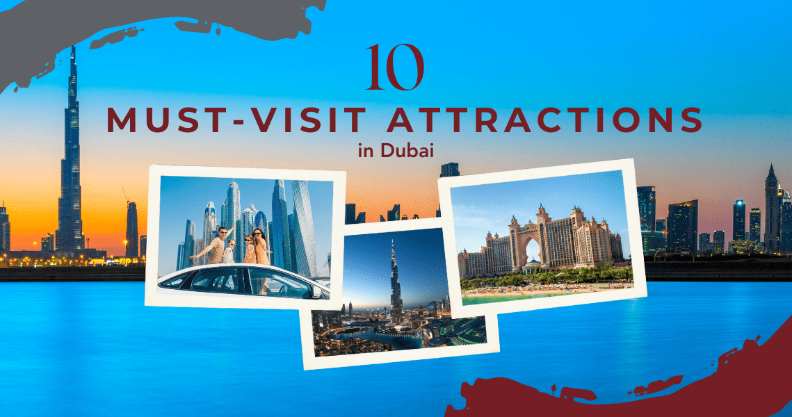 Read more about the article Top 10 Must-Visit Attractions in Dubai: A Guide to the City’s Iconic Landmarks